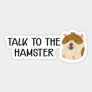 Hamster - Talk to the hamster Sticker